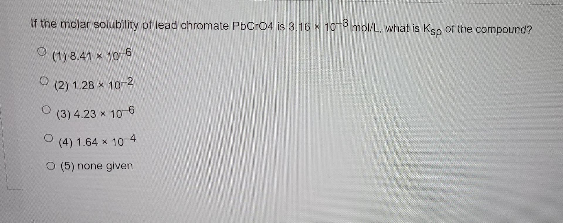 Solved If the molar solubility of lead chromate PbCrO4 is