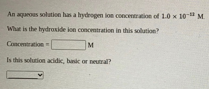 solved-an-aqueous-solution-has-a-hydrogen-ion-concentration-chegg