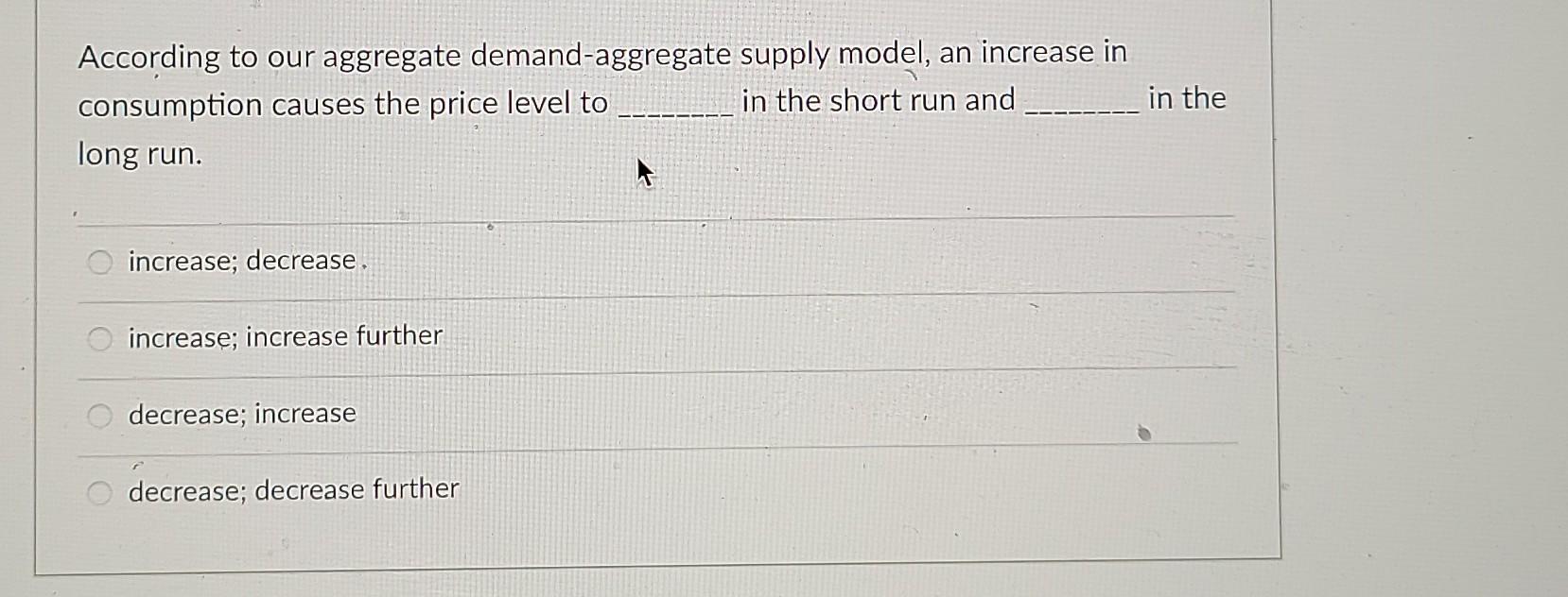 Solved According to our aggregate demand-aggregate supply | Chegg.com