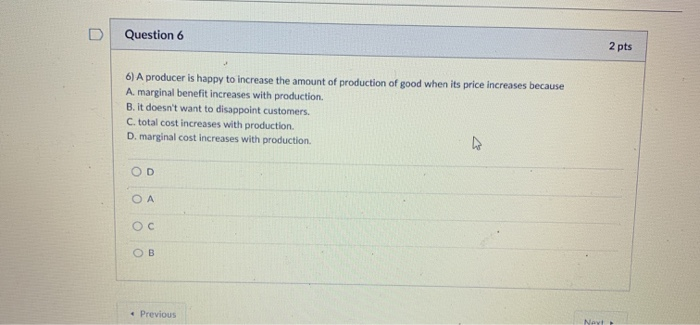 Solved Question 6 2 pts 6) A producer is happy to increase | Chegg.com
