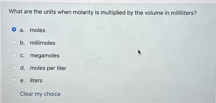 Solved What are the units when molarity is multiplied by the | Chegg.com