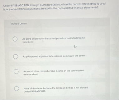 Solved Under FASB ASC 830, ﻿Foreign Currency Matters, when | Chegg.com