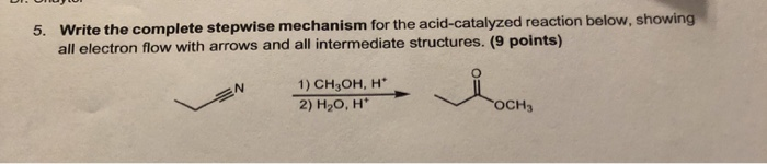 Solved 5. Write the complete stepwise mechanism for the | Chegg.com