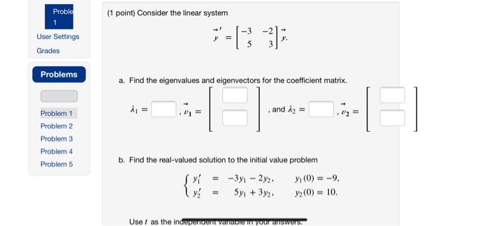 Solved Proble (1 point) Consider the linear system User | Chegg.com