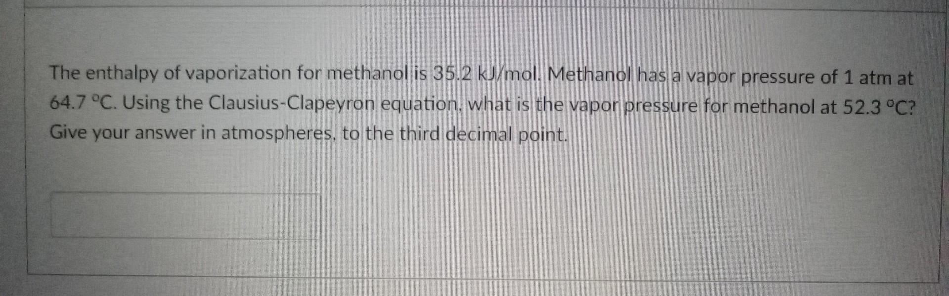 Solved The Enthalpy Of Vaporization For Methanol Is 35.2 