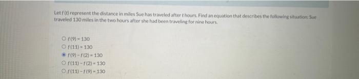 Solved Let f (t) represent the distance in miles Sue has | Chegg.com