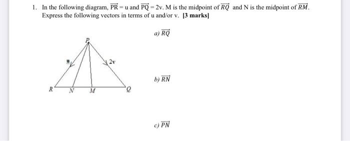 Solved 1. In the following diagram, PR = u and PQ = 2v. M is | Chegg.com