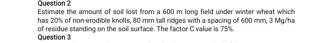 Solved Estimate the amount of soil lost from a 600 m long | Chegg.com