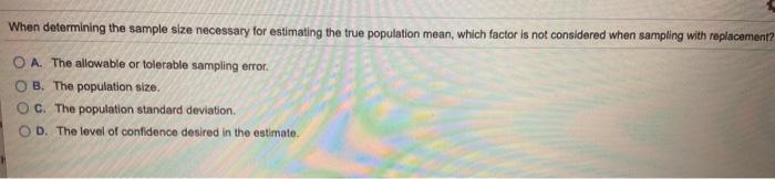 Solved When Determining The Sample Size Necessary For Chegg