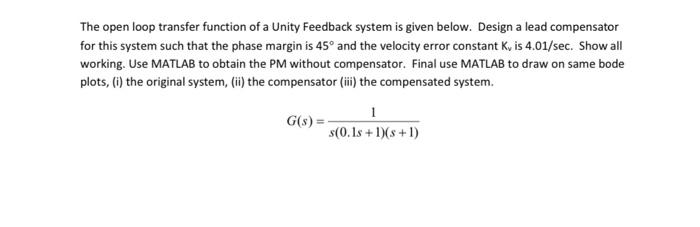 Solved The open loop transfer function of a Unity Feedback | Chegg.com