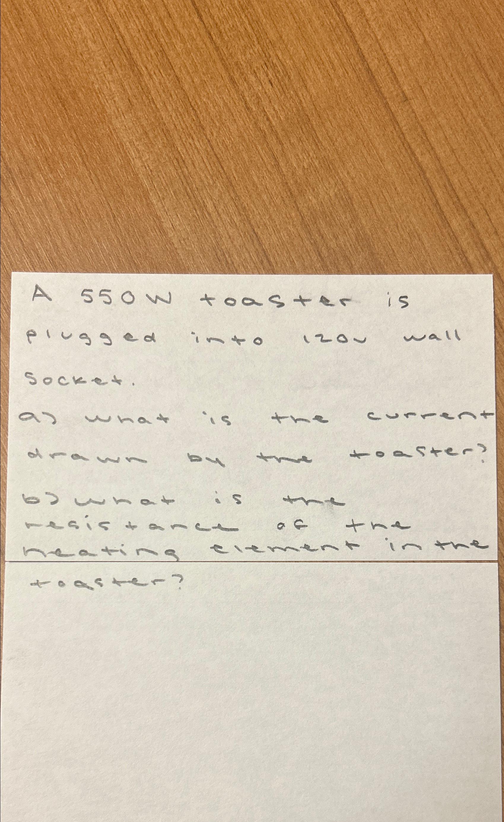 Solved A 550w ﻿toaster is plugged into 120v wall socket.a)