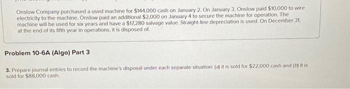 Solved Onslow Company purchased a used machine for $144,000 | Chegg.com