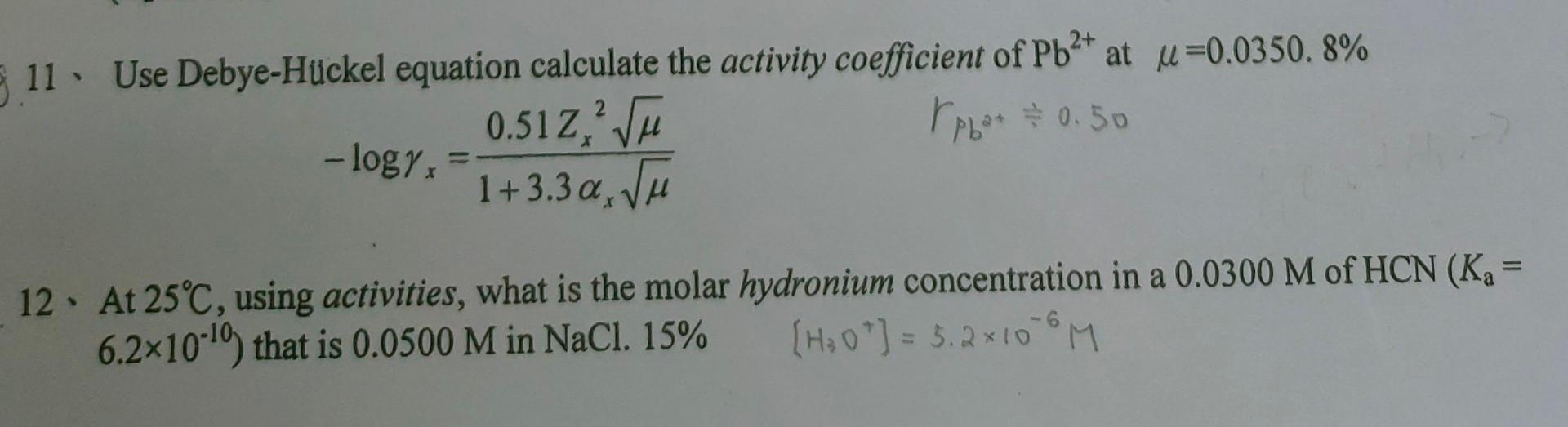 Solved 11. Use Debye-Huckel equation calculate the activity | Chegg.com