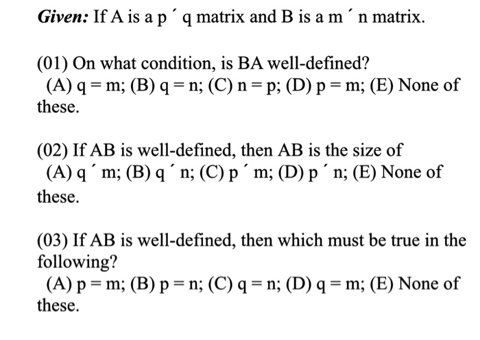 Solved Given If A Is A Pʼq Matrix And B Is A M N Matrix Chegg Com