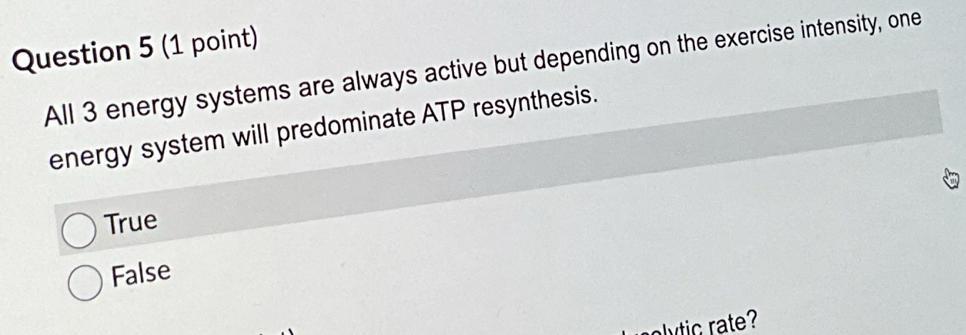 Solved Question 5 (1 ﻿point)All 3 ﻿energy systems are always | Chegg.com