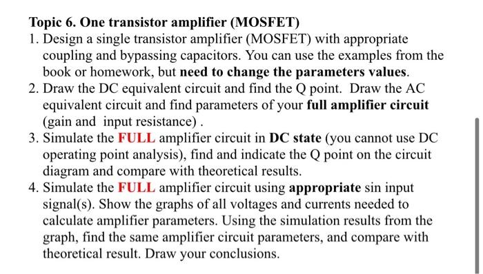 Solved Topic 6. One transistor amplifier (MOSFET) 1. Design | Chegg.com