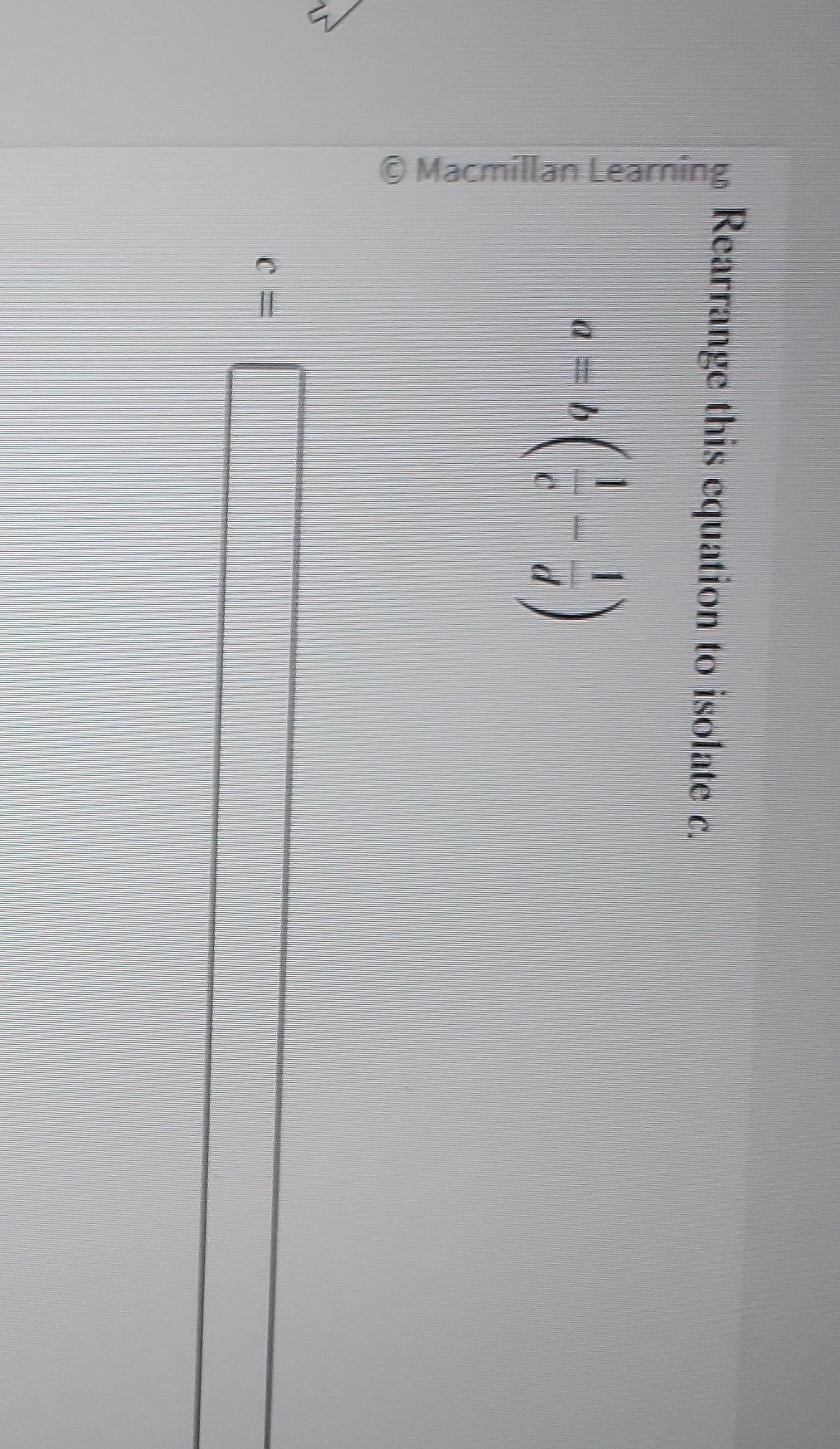Solved Rearrange this equation to isolate c. a=b(c1−d1) | Chegg.com