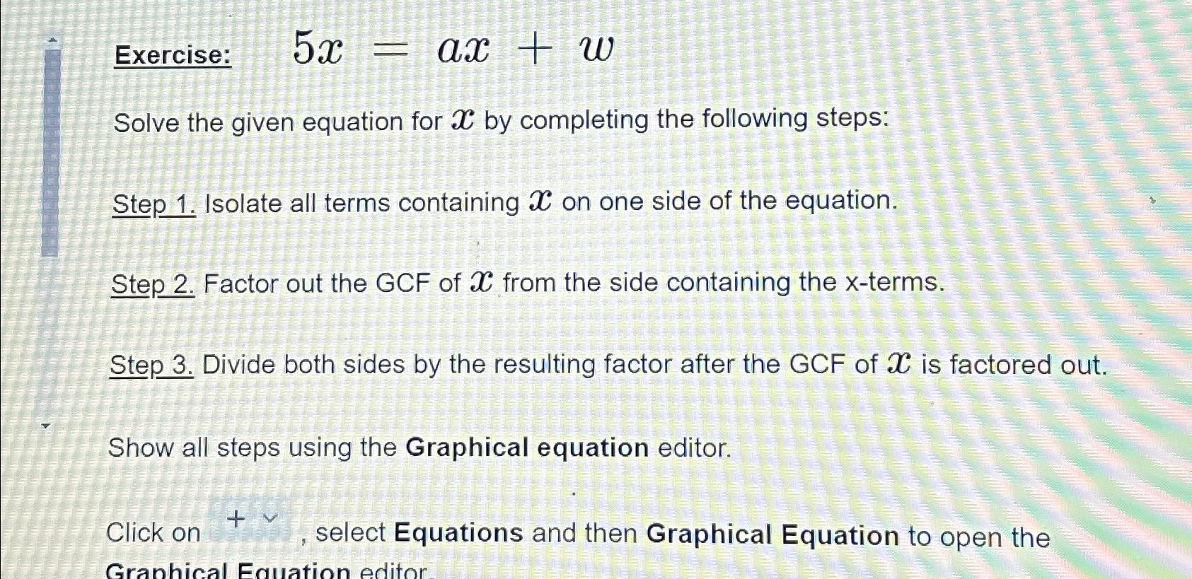 Solved Exercise: ,5x=ax+wSolve the given equation for x ﻿by | Chegg.com
