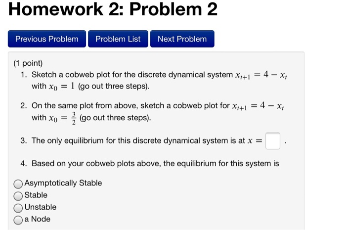 Solved Homework 2: Problem 1 Next Problem Previous Problem | Chegg.com
