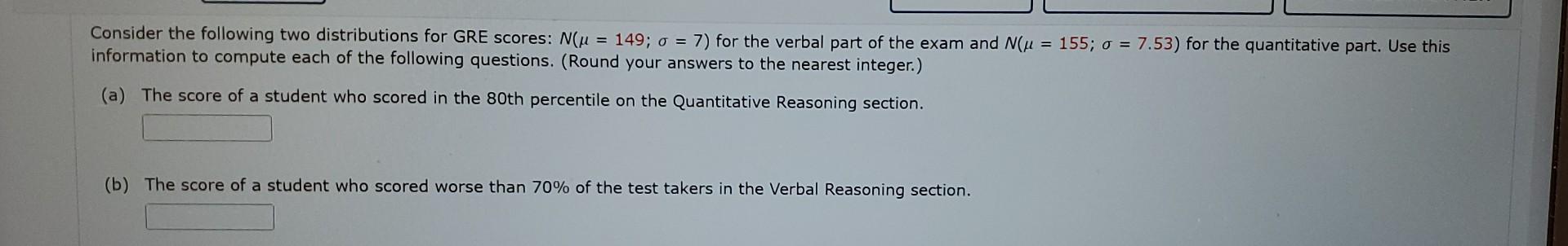 Solved Consider the following two distributions for GRE | Chegg.com