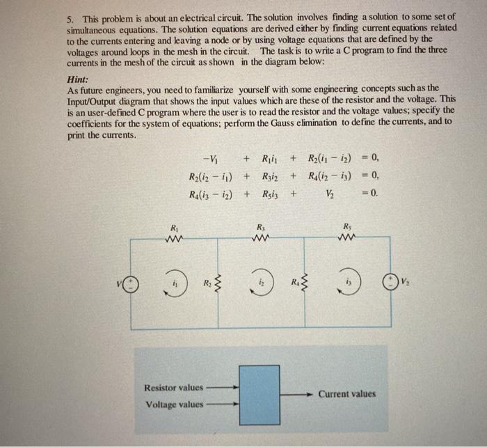 Solved 5. This problem is about an electrical circuit. The | Chegg.com