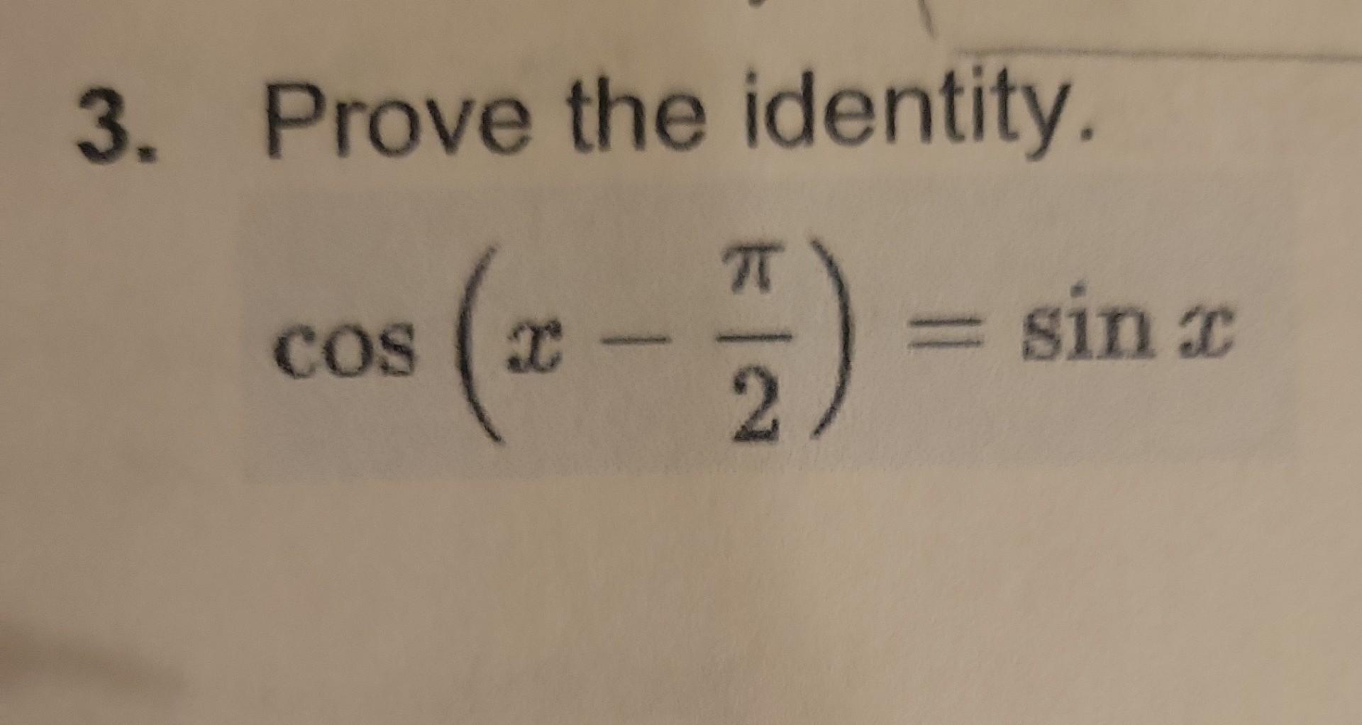 Solved Prove the identity cos x π sinx Chegg com