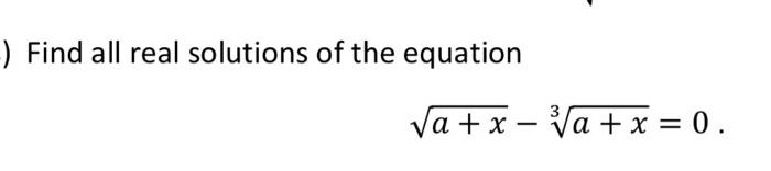 Solved Find all real solutions of the equation a+x−3a+x=0 | Chegg.com