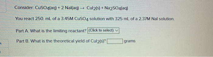 Solved Consider: CuSO4(aq) + 2 Nal(aq) → Cul(s) + Na2SO4(aq) | Chegg.com