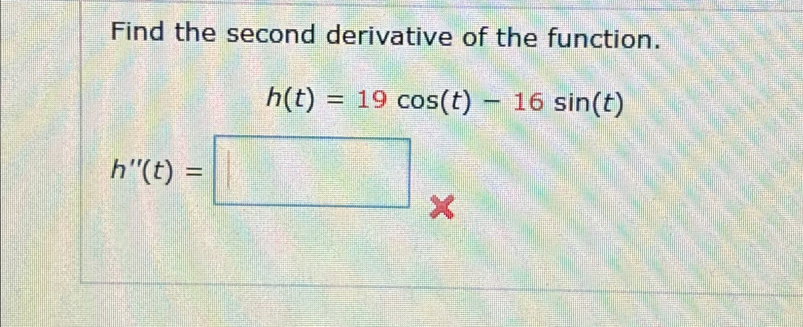 Solved Find the second derivative of the | Chegg.com