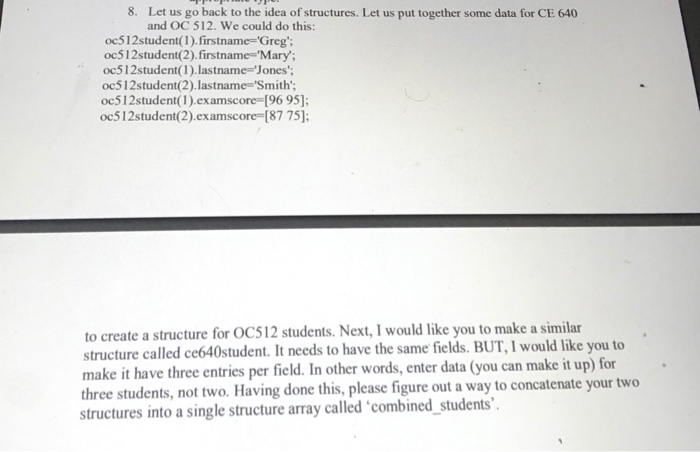 8. Let us go back to the idea of structures. Let us put together some data for CE 640 and OC 512. We could do this: oc512stud