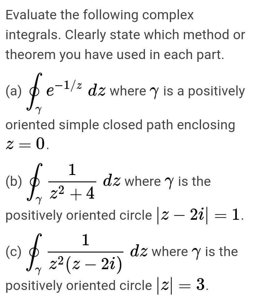 Solved Evaluate the following complex integrals. Clearly | Chegg.com