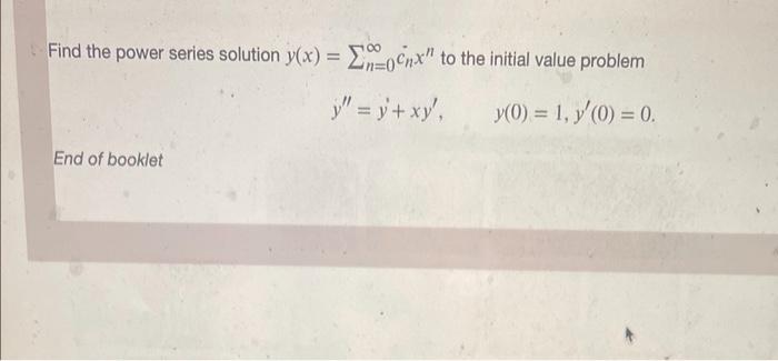 Solved = Find the power series solution y(x) = -0 Chx