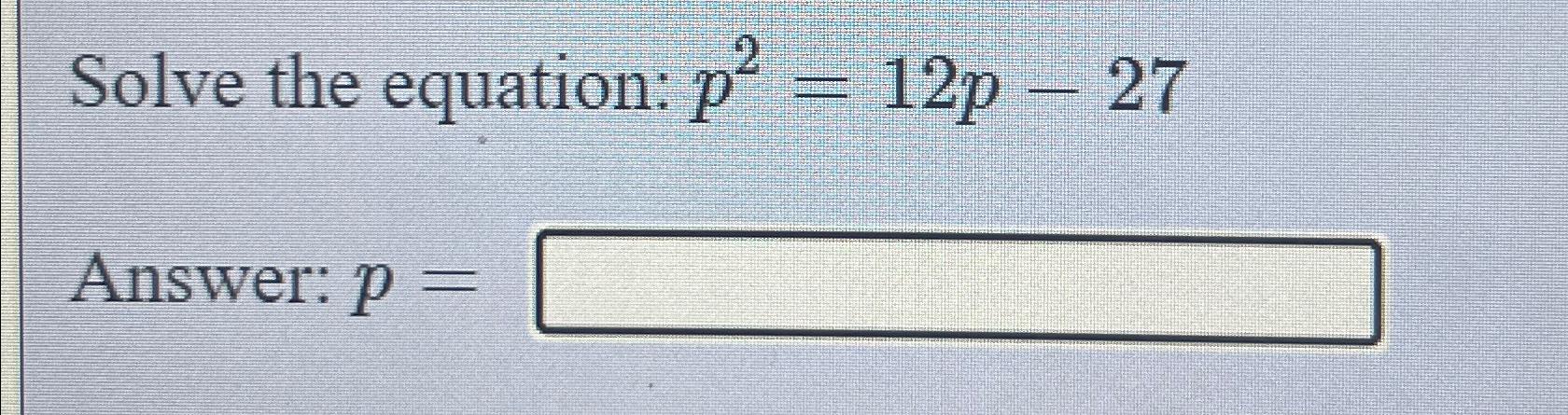 solve p 3 2 7 12