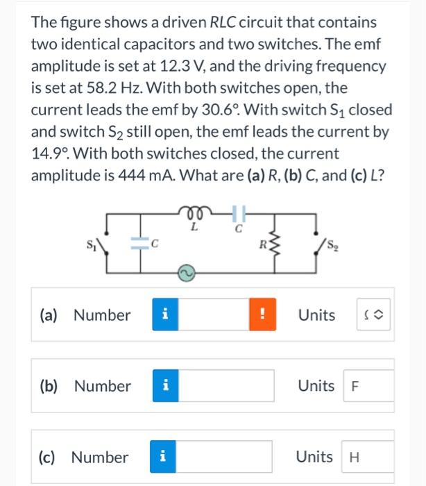 The figure shows a driven RLC circuit that contains two identical capacitors and two switches. The emf amplitude is set at \(