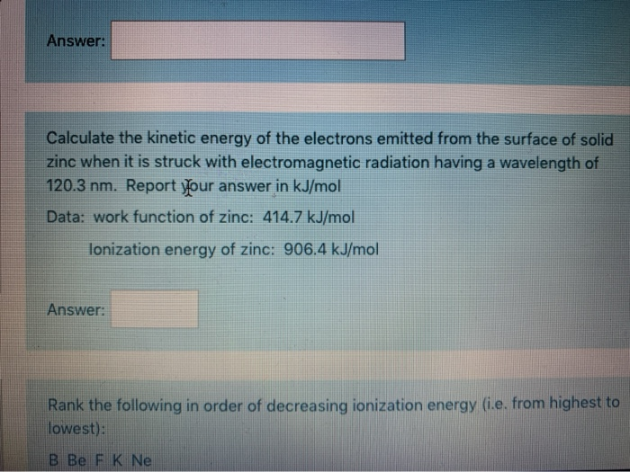 Solved Answer: Calculate The Kinetic Energy Of The Electrons | Chegg.com