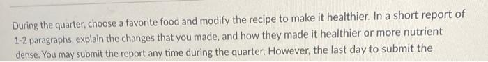 Solved During the quarter, choose a favorite food and modify | Chegg.com