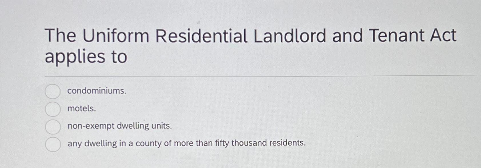 Solved The Uniform Residential Landlord and Tenant Act