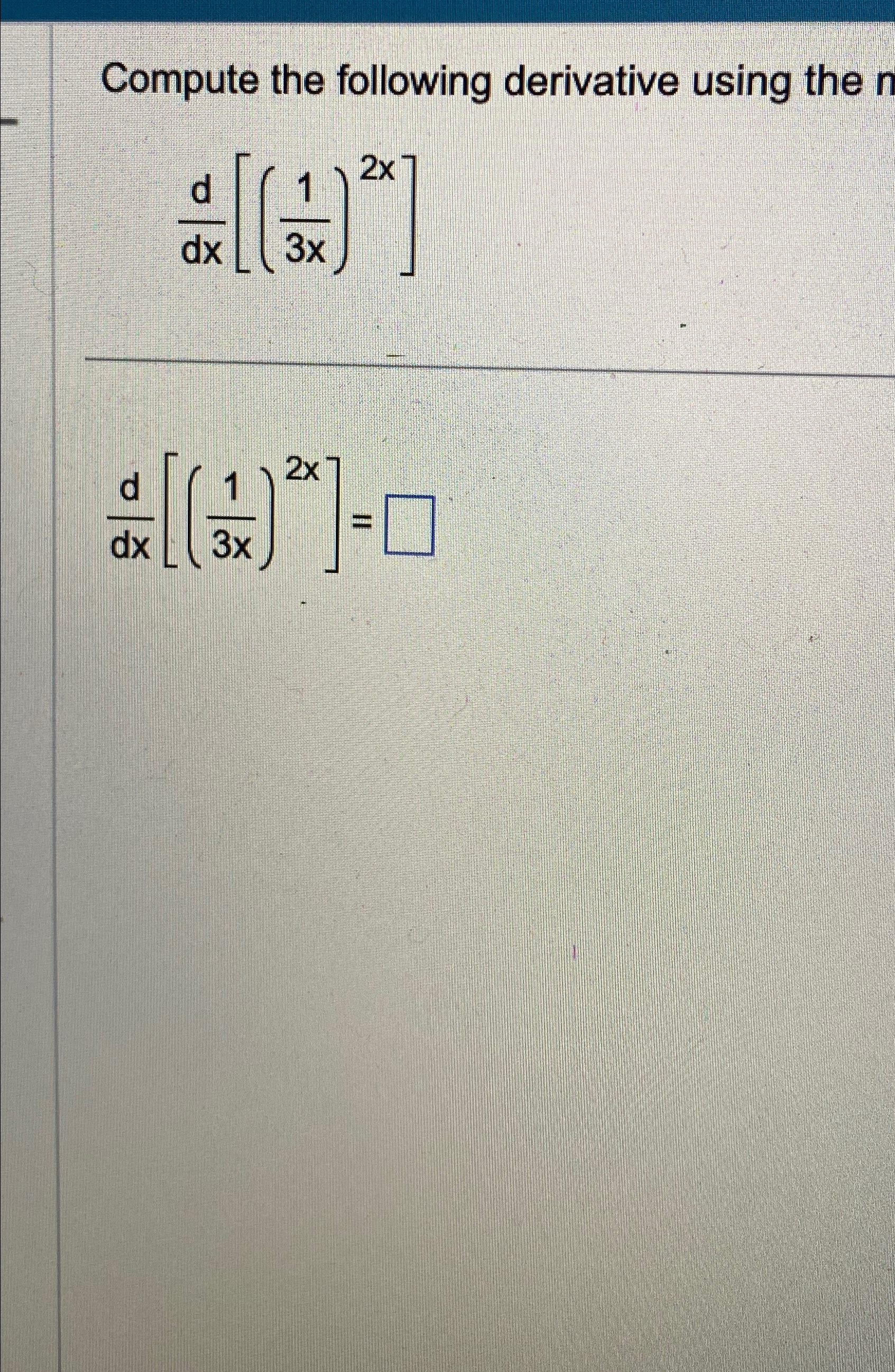 Solved Compute the following derivative using | Chegg.com
