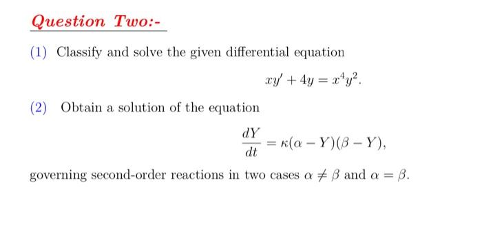 Solved Question Two 1 Classify And Solve The Given Chegg Com