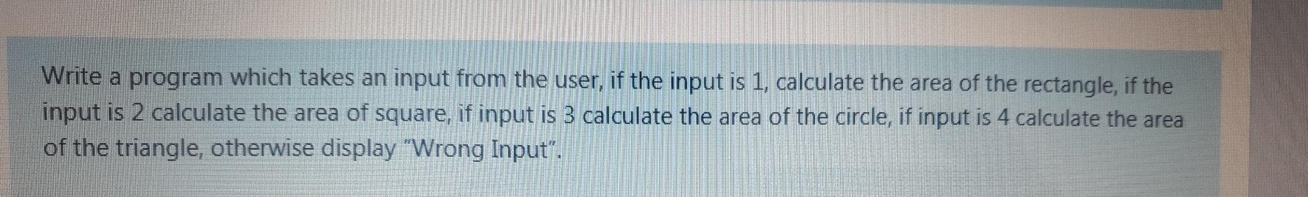 Solved Write a program which takes an input from the user, | Chegg.com