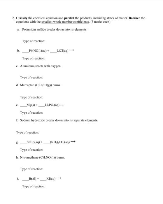 [Solved]: 2. Classify the chemical equation and predict the