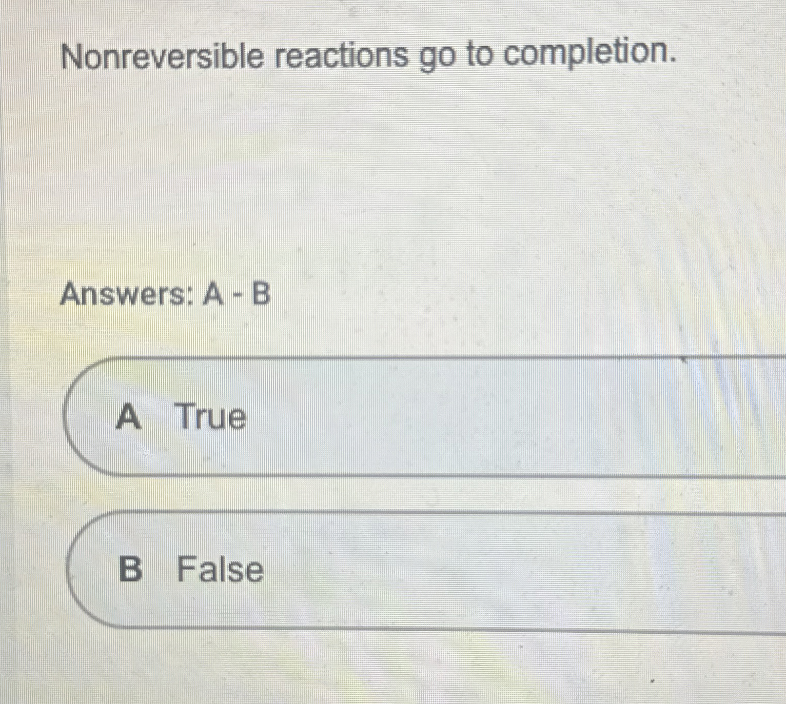 Solved Nonreversible reactions go to completion.Answers: A - | Chegg.com