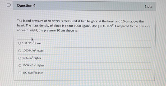Solved D Question 4 1 pts The blood pressure of an artery is | Chegg.com