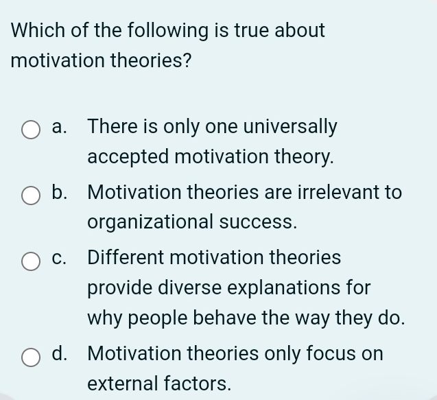 Solved Which of the following is true about motivation | Chegg.com