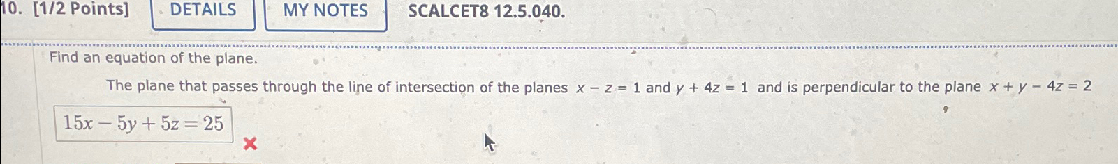 Solved [1/2 ﻿Points]SCALCET8 12.5.040.Find an equation of | Chegg.com