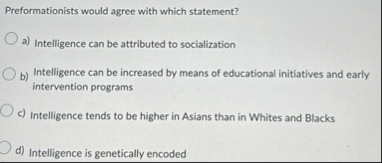 Solved Preformationists would agree with which statement?a) | Chegg.com