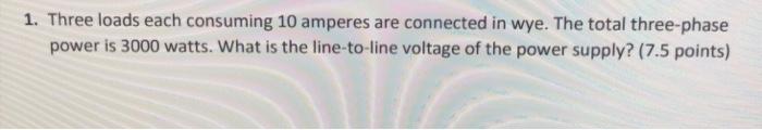 Solved 1 Three Loads Each Consuming 10 Amperes Are