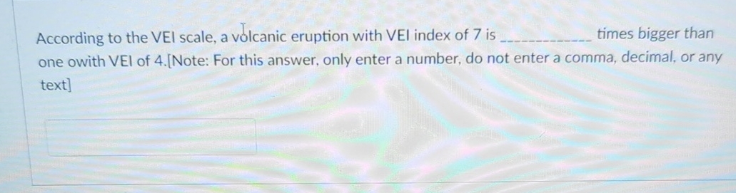 Solved According to the VEI scale, a volcanic eruption with | Chegg.com