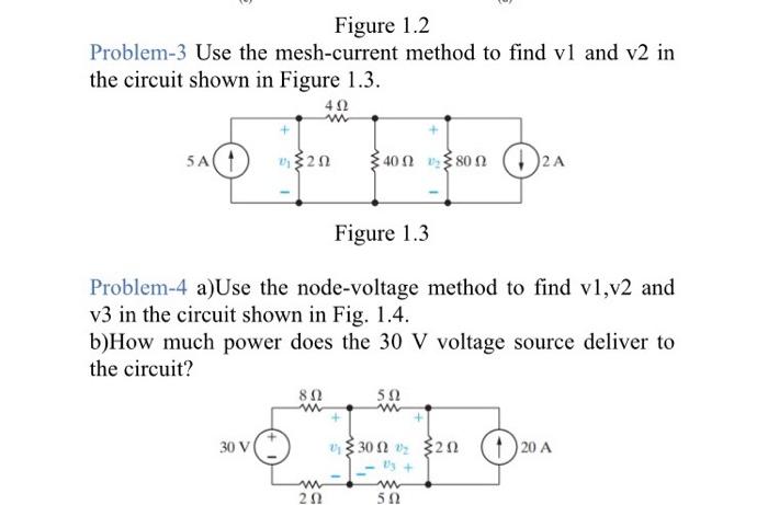 Solved Problem-3 Use The Mesh-current Method To Find V1 And | Chegg.com