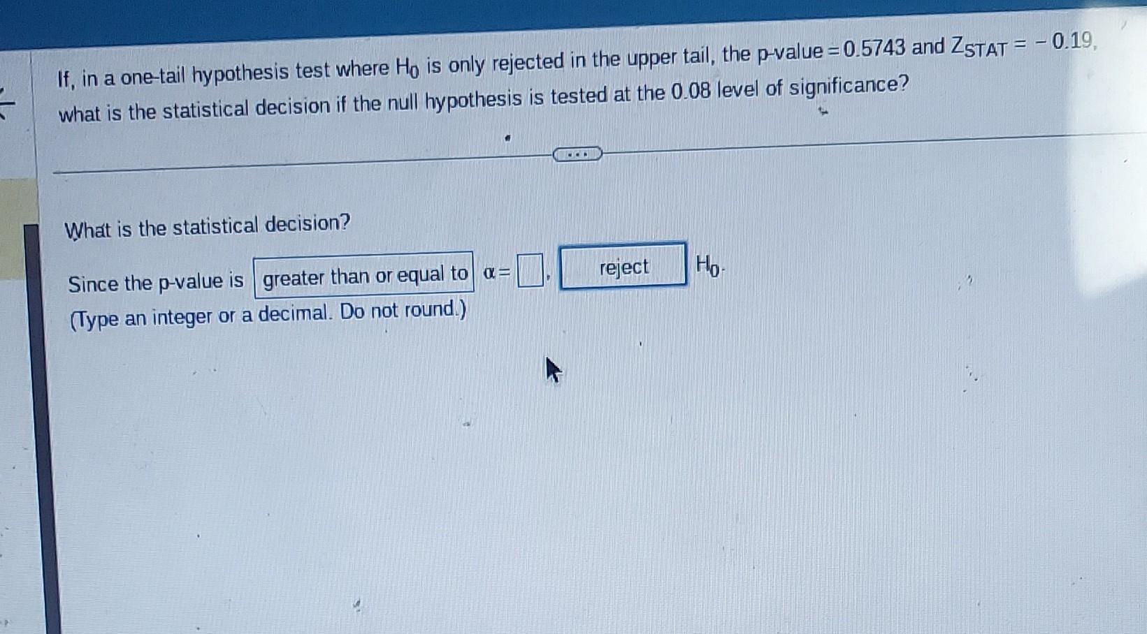 Solved If In A One tail Hypothesis Test Where H0 Is Only Chegg solved-if-in-a-one-tail-hypothesis-test-where-h0-is-only-chegg
